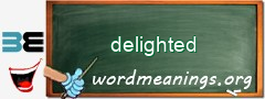 WordMeaning blackboard for delighted